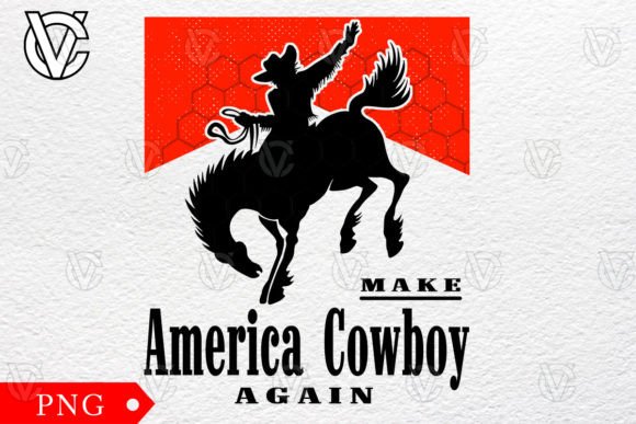 Make American Cowboy Again Rodeo Png Review