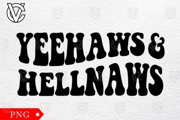 Yeehaws and Hellnaws Cowboy Png